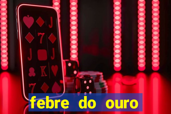 febre do ouro temporada 14